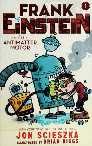 Frank Einstein and the Antimatter Motor: Book One: 1