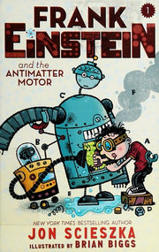 Frank Einstein and the Antimatter Motor: Book One: 1