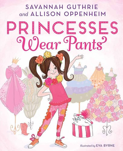 Princesses Wear Pants: A Picture Book (Princess Penelope Pineapple Tbd)