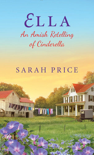 Ella: An Amish Retelling of Cinderella (An Amish Fairytale)