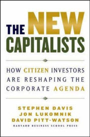 The New Capitalists: How Citizen Investors Are Reshaping the Corporate Agenda