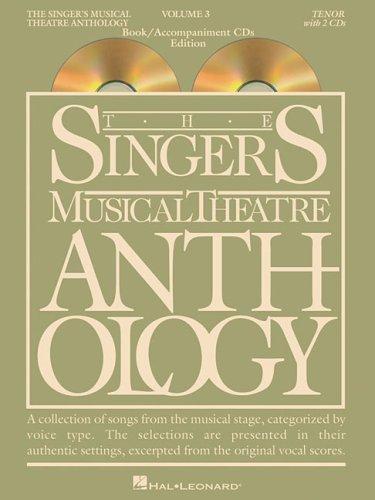 The Singer's Musical Theatre Anthology, Volume 3: Tenor [With 2 CDs] (Singers Musical Theater Anthology): Tenor Voice: 03