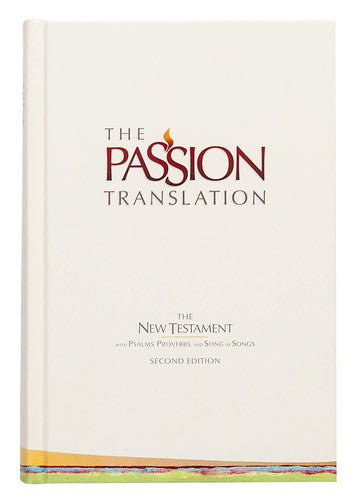 Tpt New Testament with Psalms Proverbs and Song of Songs (2nd Edition) Ivory: The New Testament with Psalms, Proverbs, and Song of Songs, Ivory (Passion Translation)