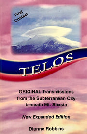 Telos: Original Transmissions from the Subterranean City beneath Mt. Shasta New Expanded Edition
