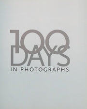 100 Days in Photographs: Pivotal Events That Changed the World