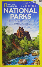 National Geographic Guide to the National Parks of the United States, 8th Edition