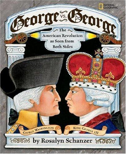 George vs. George: The American Revolution as Seen from Two Sides