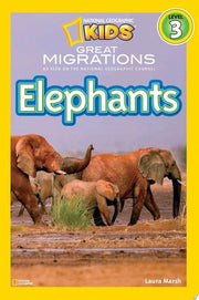 National Geographic Readers Great Migrations: Elephants (National Geographic Readers - Level 3 (Quality)): As Seen on the National Geographic Channel (National Geographic Kids Readers: Level 3)