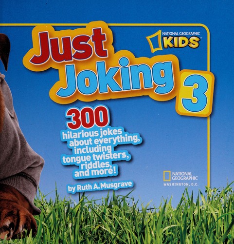 Just Joking 3: 300 Hilarious Jokes About Everything, Including Tongue Twisters, Riddles, and More!