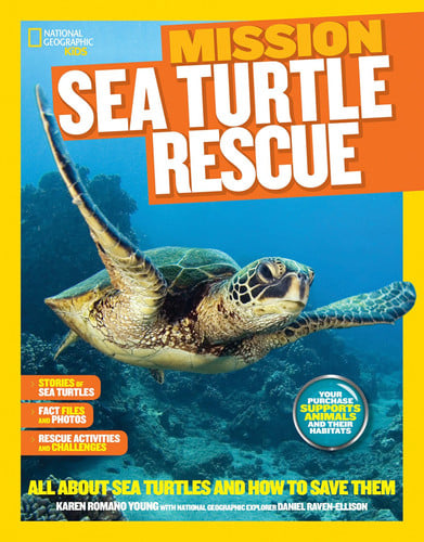 National Geographic Kids Mission: Sea Turtles Rescue: All About Sea Turtles and How to Save Them (Mission: Animal Rescue)