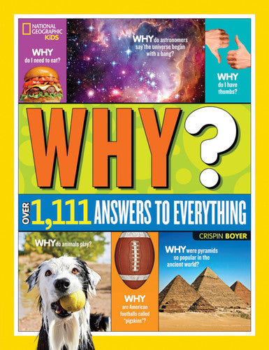 National Geographic Kids Why?: Over 1,111 Answers to Everything (Ngk Why?)