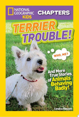 National Geographic Kids Chapters: Terrier Trouble!: And More True Stories of Animals Behaving Badly