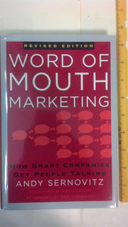 Word of Mouth Marketing: How Smart Companies Get People Talking