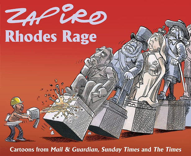Rhodes rage: Cartoons from Mail & Guardian, Sunday Times and the Times (Zapiro)