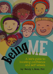 Being Me: A Kid's Guide to Boosting Confidence and Self-Esteem