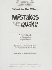 What to Do When Mistakes Make You Quake: A Kid's Guide to Accepting Imperfection (What-to-Do Guides for Kids Series)
