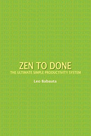 Zen to Done: The Ultimate Simple Productivity System