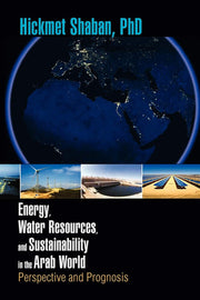 Energy, Water Resources, and Sustainability in the Arab World: Perspective and Prognosis