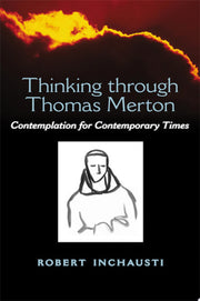 Thinking through Thomas Merton: Contemplation for Contemporary Times