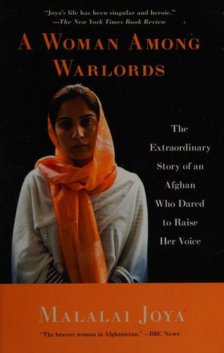 A Woman Among Warlords: The Extraordinary Story of an Afghan Who Dared to Raise Her Voice