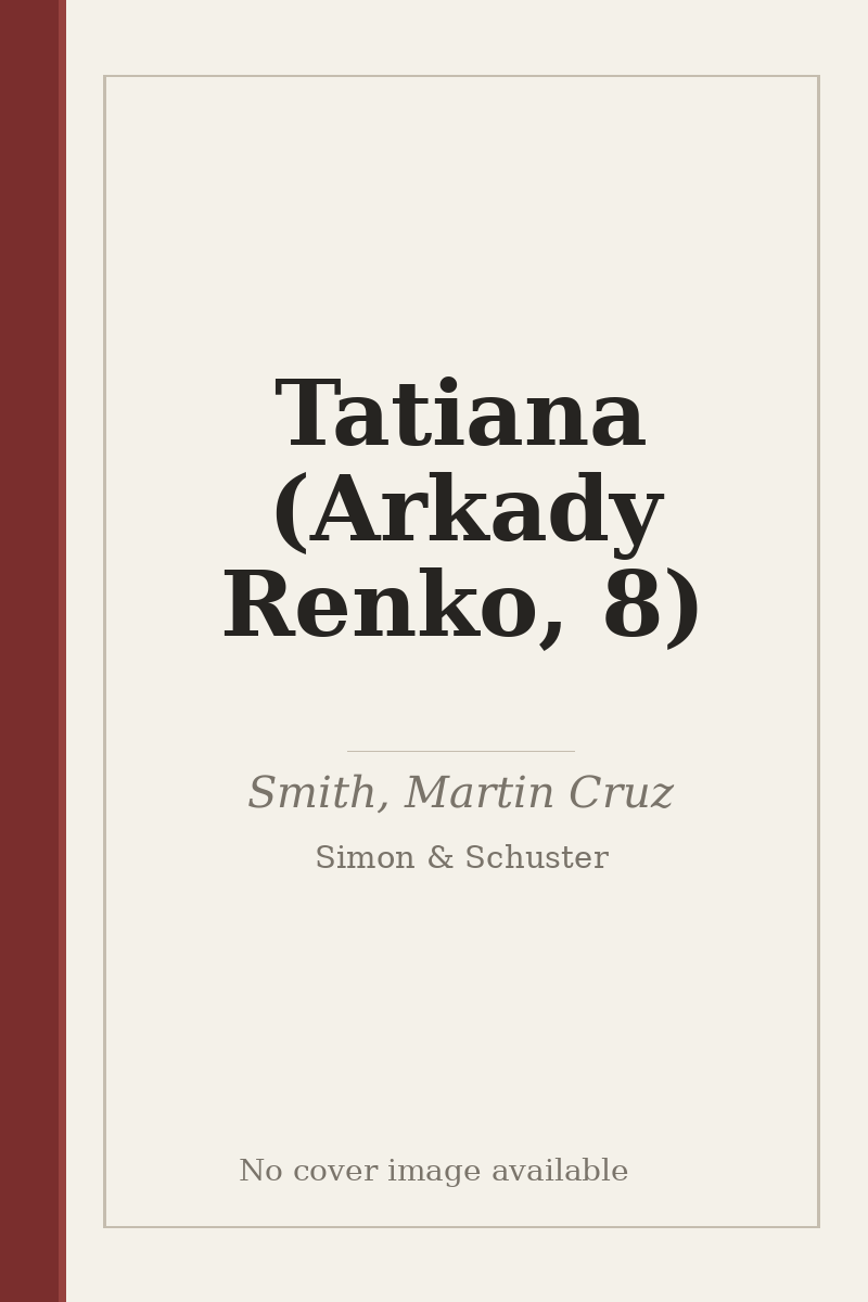 Tatiana (Arkady Renko, 8) - no cover image available