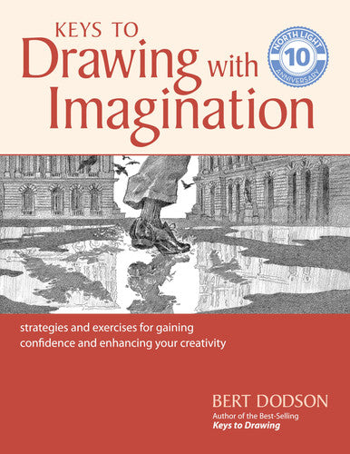 Keys to Drawing with Imagination: Strategies and Exercises for Gaining Confidence and Enhancing your Creativity