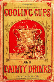 Cooling Cups and Dainty Drinks 1869 Reprint