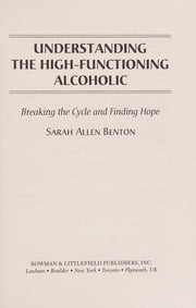 Understanding the High-Functioning Alcoholic: Breaking the Cycle and Finding Hope