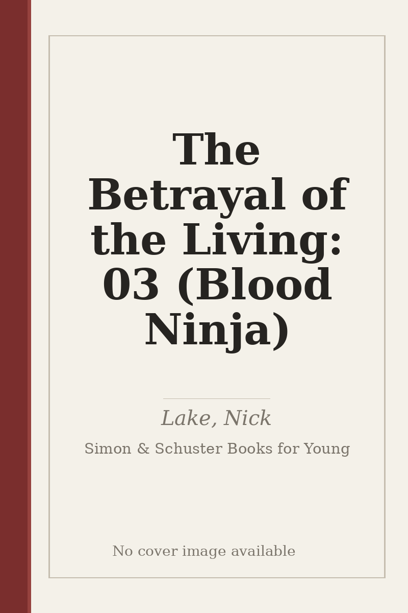 The Betrayal of the Living: 03 (Blood Ninja) - no cover image available