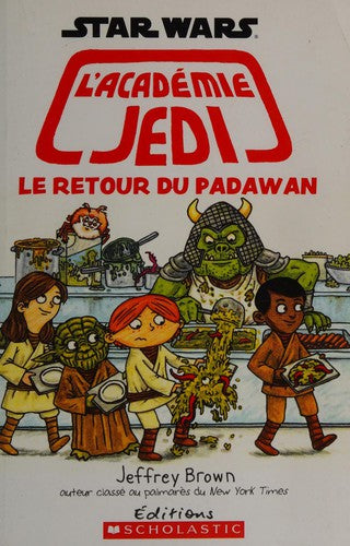 Star Wars: l'Académie Jedi: N° 2 - Le Retour Du Padawan