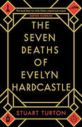 The Seven Deaths of Evelyn Hardcastle: A Novel