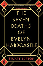 The Seven Deaths of Evelyn Hardcastle: A Novel