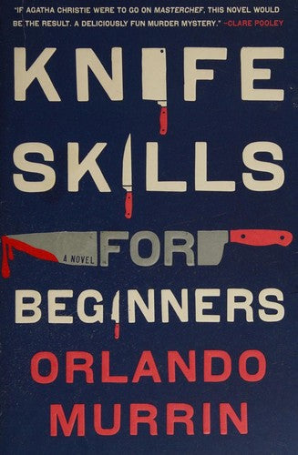 Knife Skills for Beginners: A Novel