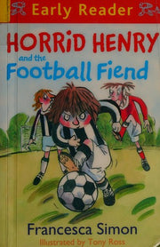 Horrid Henry and the Football Fiend: Book 6 (Horrid Henry Early Reader)