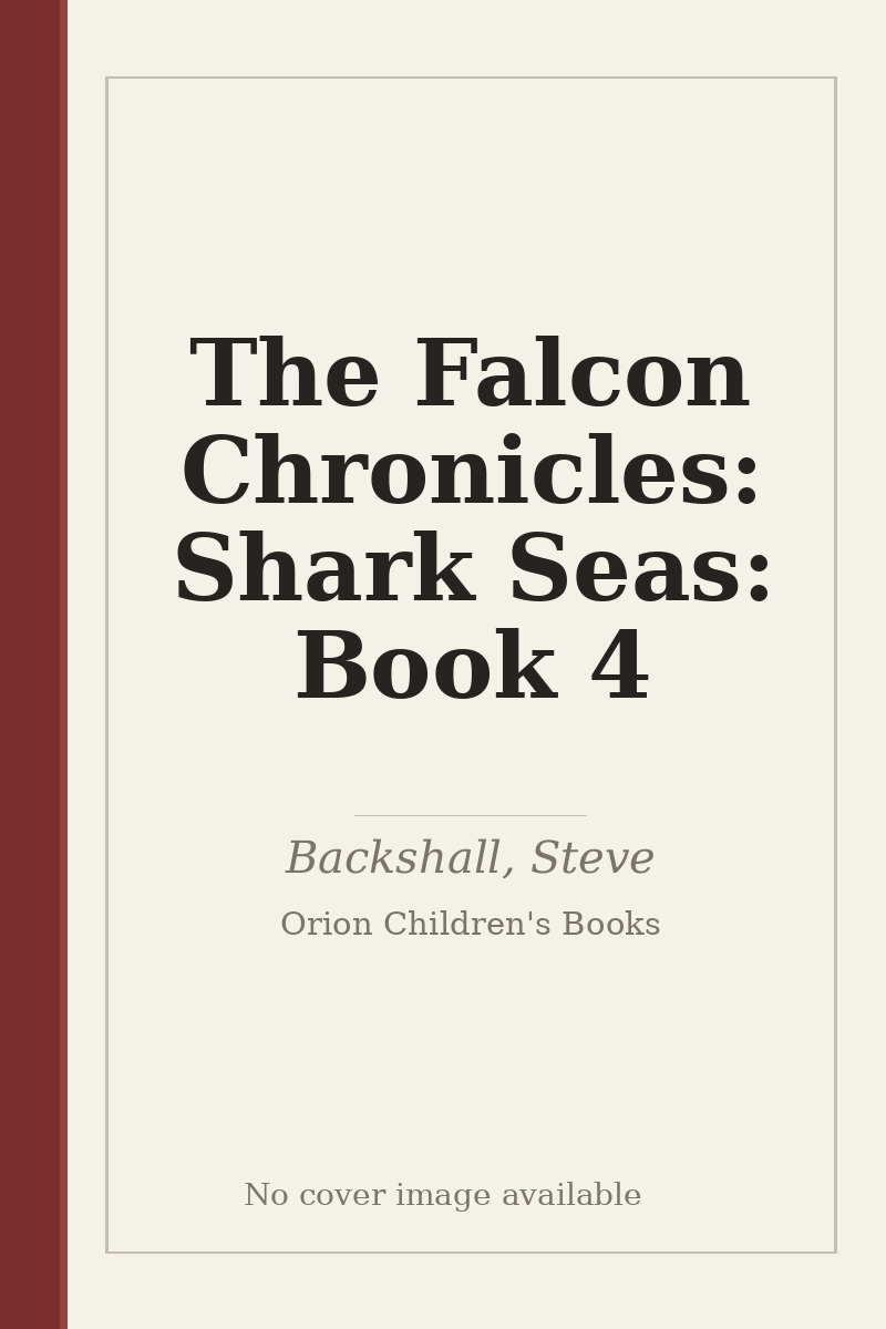 The Falcon Chronicles: Shark Seas: Book 4 - no cover image available