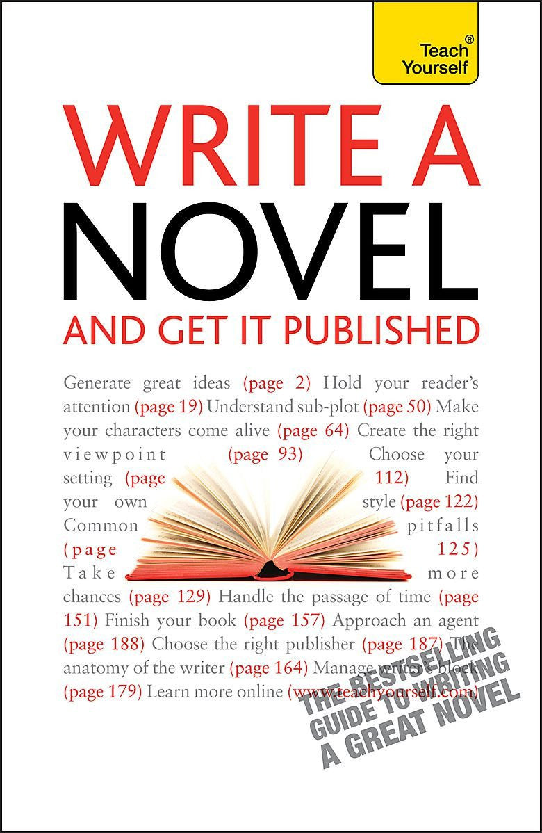 Write a Novel - And Get It Published: Teach Yourself