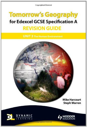 Human Environment (Unit 3) (Tomorrow's Geography for Edexcel GCSE Specification A Revision Guide)