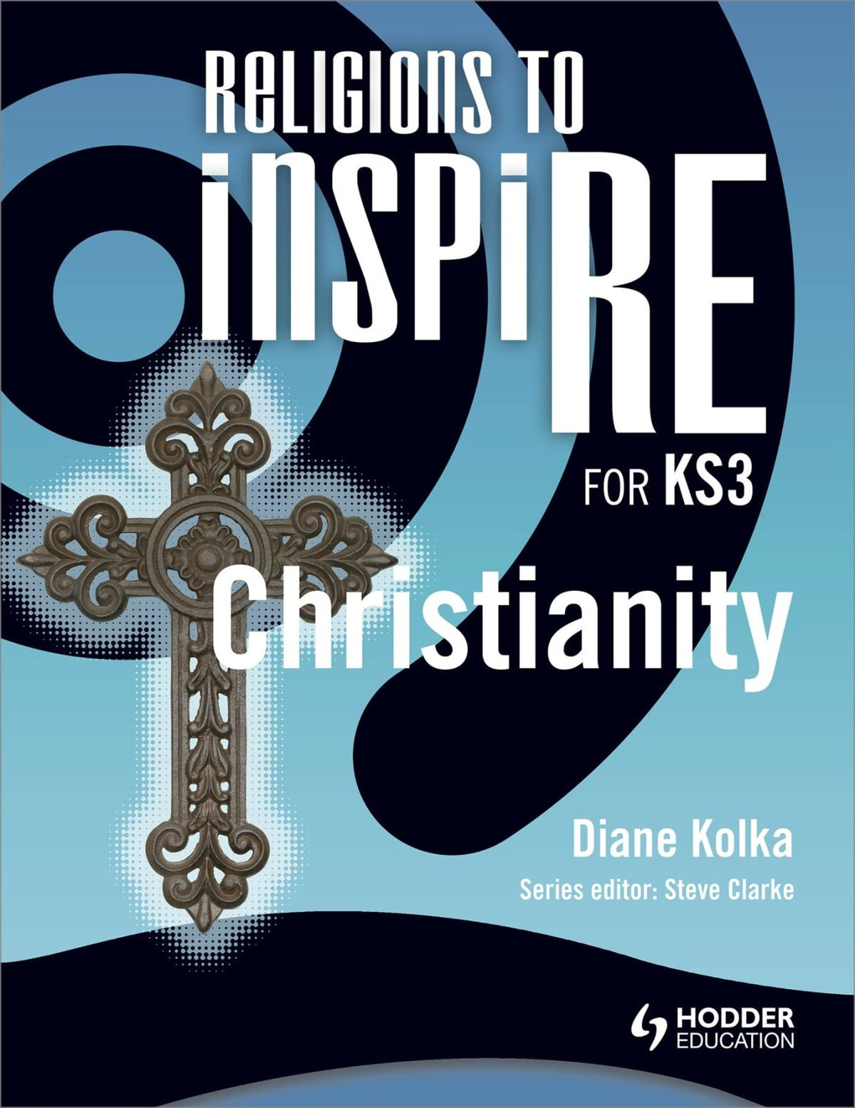Religions to InspiRE for KS3: Christianity Pupil's Book (INSP)
