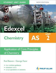 Edexcel AS Chemistry Student Unit Guide New Edition: Unit 2 Application of Core Principles of Chemistry