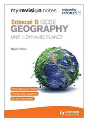 My Revision Notes: Edexcel B GCSE Geography Unit 1: Dynamic Planet (My Revision Notes: Edexcel B GCSE Geography: Dynamic Planet)