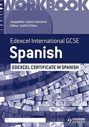 Edexcel International GCSE and Certificate Spanish Grammar Workbook