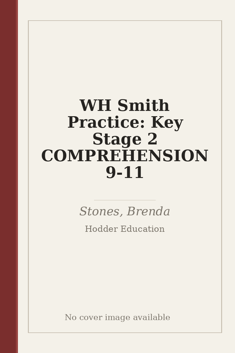 WH Smith Practice: Key Stage 2 COMPREHENSION 9-11 - no cover image available