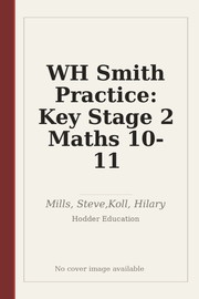 WH Smith Practice: Key Stage 2 Maths 10-11