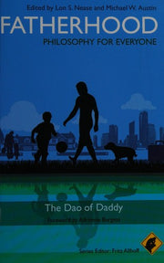 Fatherhood - Philosophy for Everyone: The Dao of Daddy: 24