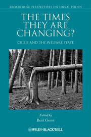 The Times They Are Changing?: Crisis and the Welfare State: 8 (Broadening Perspectives in Social Policy)