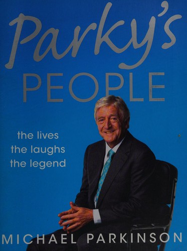 Parky's People: Intimate insights into 100 Legendary Encounters