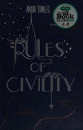 Rules of Civility: The stunning debut by the million-copy bestselling author of A Gentleman in Moscow