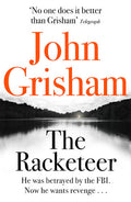 The Racketeer: The gripping crime thriller from the number 1 Sunday Times bestselling author