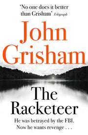 The Racketeer: The gripping crime thriller from the number 1 Sunday Times bestselling author