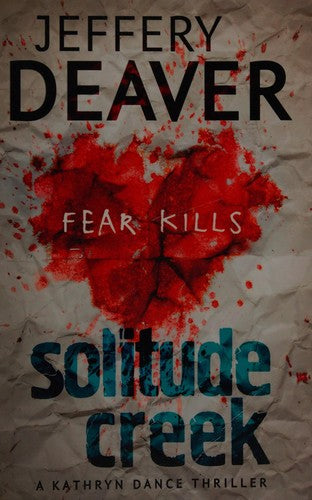 Solitude Creek: Fear Kills in Agent Kathryn Dance Book 4 (Kathryn Dance thrillers)